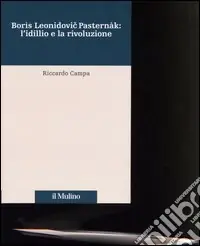 Compra Oggi Stesso Borìs Leonidovic Pasternàk l‘idillio e la rivoluzione
