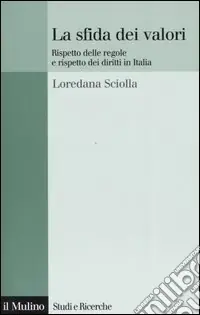 La sfida dei valori. Rispetto delle regole e rispetto dei diritti in Italia Consegna Rapida