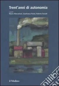 Trent‘anni di autonomia Riflessioni sull‘assetto della Provincia autonoma di Trento dal 1972 al 2002-Le politiche di settore Ultima Occasione