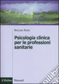 Psicologia clinica per le professioni sanitarie Subito Disponibile