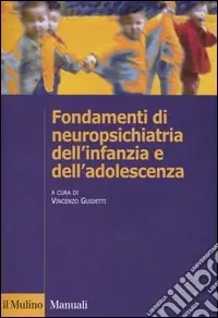 Ultima Occasione Fondamenti di neuropsichiatria dell‘infanzia e dell‘adolescenza