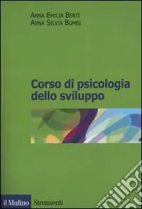 Corso di psicologia dello sviluppo. Dalla nascita all‘adolescenza Economico