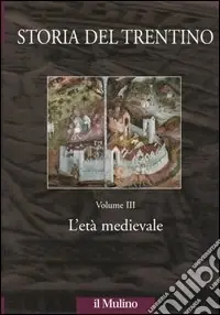 Direttamente Dal Produttore Storia del Trentino. Vol. 3 L‘età medievale