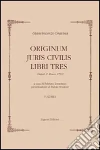 Reso Gratuito Originum juris civilis. Libri tres. Tomo 1 e 3 (rist. anast. Napoli, 1713)