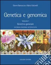 Popolare Genetica e genomica. Vol. 1 Genetica generale