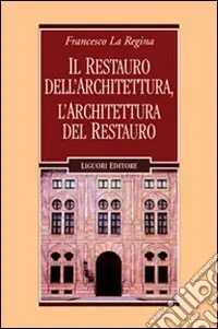 Solo Oggi Il restauro dell‘architettura, l‘architettura del restauro