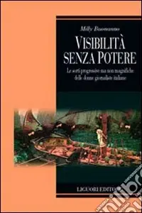 A Buon Prezzo Visibilità senza potere. Le sorti progressive ma non magnifiche delle donne giornaliste in Italia