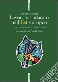 Compra Online Lavoro e sindacato nell‘Europa dell‘Est. Polonia, Ungheria, Repubblica Ceca e Slovacchia a confronto