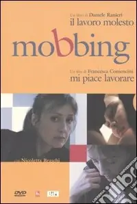 Non Perdere Mobbing. Il lavoro molesto-Mi piace lavorare DVD