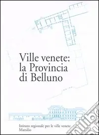 Novità Ville venete la provincia di Belluno
