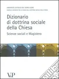 Dizionario di dottrina della Chiesa. Scienze sociali e Magistero Solo Oggi