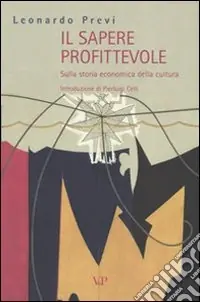 Spedito Oggi Il sapere profittevole. Sulla storia economica della cultura