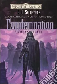 Condemnation. La guerra della Regina Ragno. Forgotten Realms. Vol. 3 Miglior Prezzo