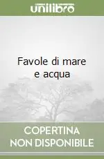 Nuova Collezione Favole di mare e acqua