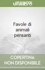 Favole di animali pensanti Reso Gratuito