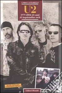 Solo Oggi U2. 1979-2004 25 anni di inquietudine rock