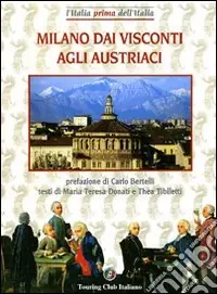 Milano dai Visconti agli austriaci Occasione Imperdibile