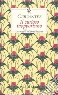 Il curioso inopportuno. Una novella dal «Don Chisciotte» Bestseller