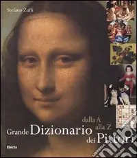 Grande dizionario dei pittori. Dalla A alla Z. Ediz. illustrata Occasione