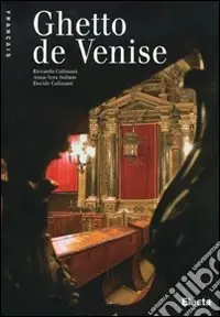 Le Ghetto de Venise. Ediz. illustrata Sconto
