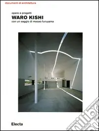 Waro Kishi. Opere e progetti. Ediz. illustrata Acquista Ora