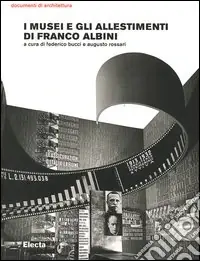 I musei e gli allestimenti di Franco Albini. Ediz. illustrata Economico