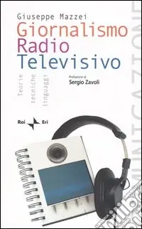 Solo Oggi Giornalismo radio televisivo. Teorie, tecniche e linguaggi