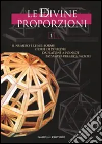 Le divine proporzioni. Vol. 1 Reso Gratuito