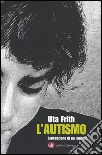 Di Tendenza L‘autismo. Spiegazione di un enigma