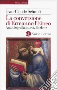 Nuova Collezione La conversione di Ermanno l‘Ebreo. Autobiografia, storia, finzione