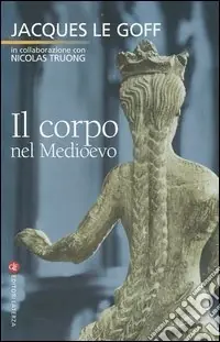 Il corpo nel Medioevo Offerta Del Giorno
