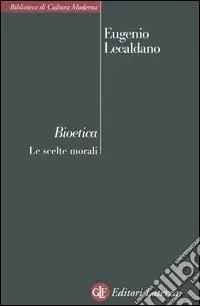 Bioetica. Le scelte morali Offerta Speciale