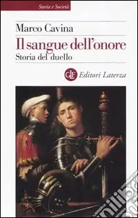 Offerta Lampo Il sangue dell‘onore. Storia del duello