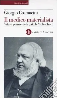 Il medico materialista. Vita e pensiero di Jakob Moleschott Di Tendenza
