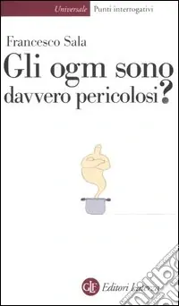 Gli ogm sono davvero pericolosi? Solo Oggi