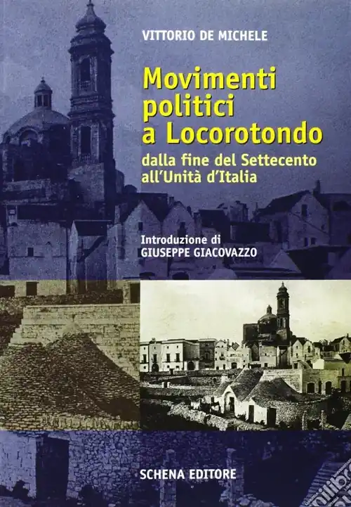 Movimenti politici a Locorotondo. Dalla fine del Settecento all‘unità d‘Italia Scelto Dai Clienti