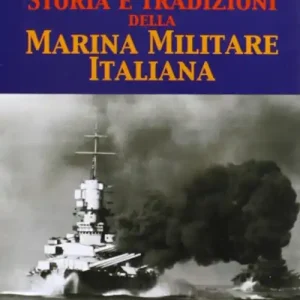 Storia e tradizioni della marina militare italiana Promozione Esclusiva