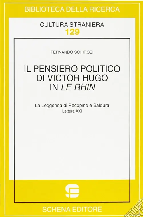 Il pensiero politico di Victor Hugo in Le Rhin. La leggenda di Pecopino e Baldura. Lettera 21ª Quantità Limitata
