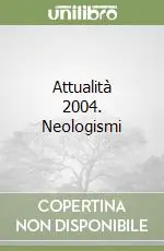 Super Prezzo Attualità 2004. Neologismi