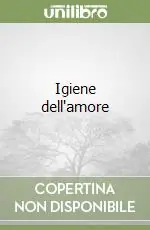 Igiene dell‘amore Ultimissimo Modello