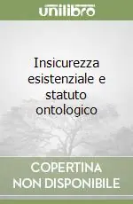 Acquista Ora Insicurezza esistenziale e statuto ontologico