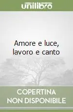 Bestseller Amore e luce, lavoro e canto