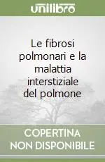Le fibrosi polmonari e la malattia interstiziale del polmone Ultima Occasione