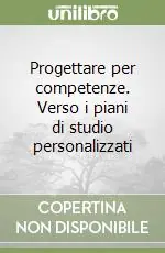 Prezzo Di Fabbrica Progettare per competenze. Verso i piani di studio personalizzati