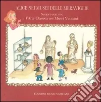Occasione Imperdibile Alice nei musei delle meraviglie. Scopri con me l‘arte classica nei musei vaticani