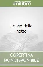 Non Perdere Le vie della notte
