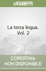 Direttamente Dal Produttore La terza lingua. Vol. 2