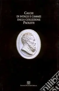 Offerta Speciale Calchi di intagli e cammei dalla collezione Paoletti all‘Istituto d‘arte di Firenze