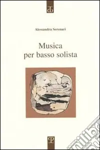Musica per basso solista. Poesie 1997-2000 Professionale