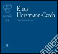 Professionale Klaus Horstmann-Czech. «Modulazioni di luce». Ediz. italiana, inglese e tedesca